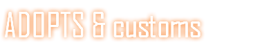 ADOPTS & customs
